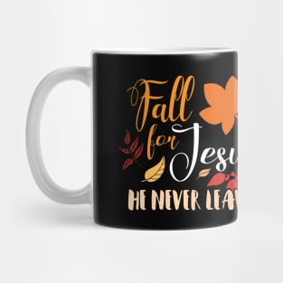 Fall For Jesus He Never Leaves Mug